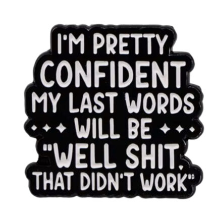 Well Shit, That Didn't Work pin