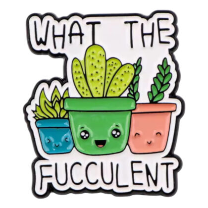 What The Fucculent pin