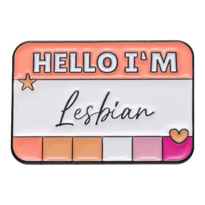 Hello I'm Lesbian pin