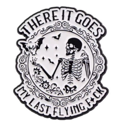 There It Goes My Last Flying Fuck pin