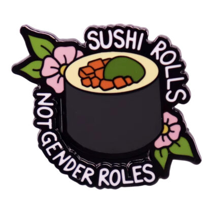 Sushi Rolls Not Gender Roles pin