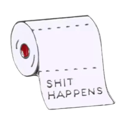 Shit Happens pin