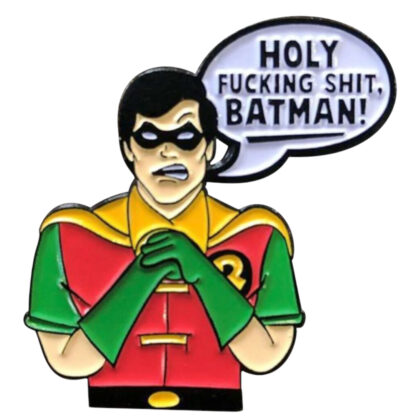 Holy Fucking Shit, Batman! pin