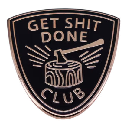 Get Shit Done Club pin