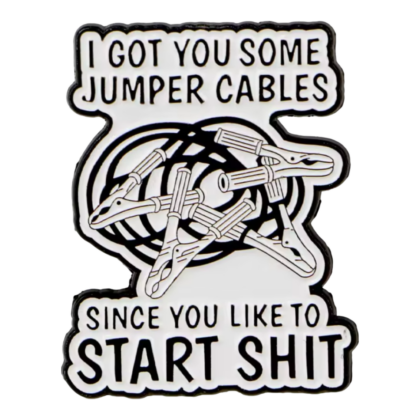 I Got You Some Jumper Cables Pin