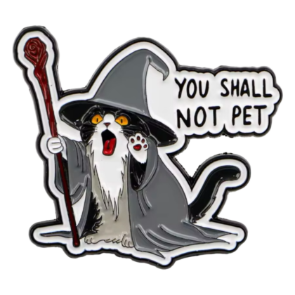 You Shall Not Pet Pin