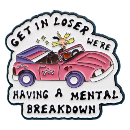 Get In Loser Pin