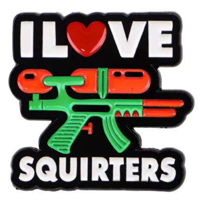 I Love Squirters Pin